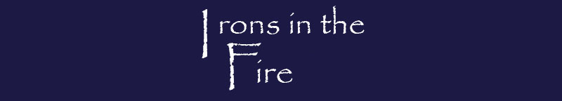 Irons in the Fire